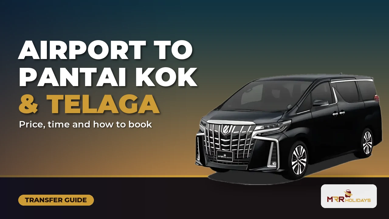 Transfer kereta peribadi dari lapangan terbang Langkawi ke Pantai Kok dan Telaga Harbour